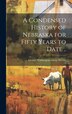 A Condensed History of Nebraska for Fifty Years to Date by George W[ashington] 1846- Hervey, Hardcover | Indigo Chapters