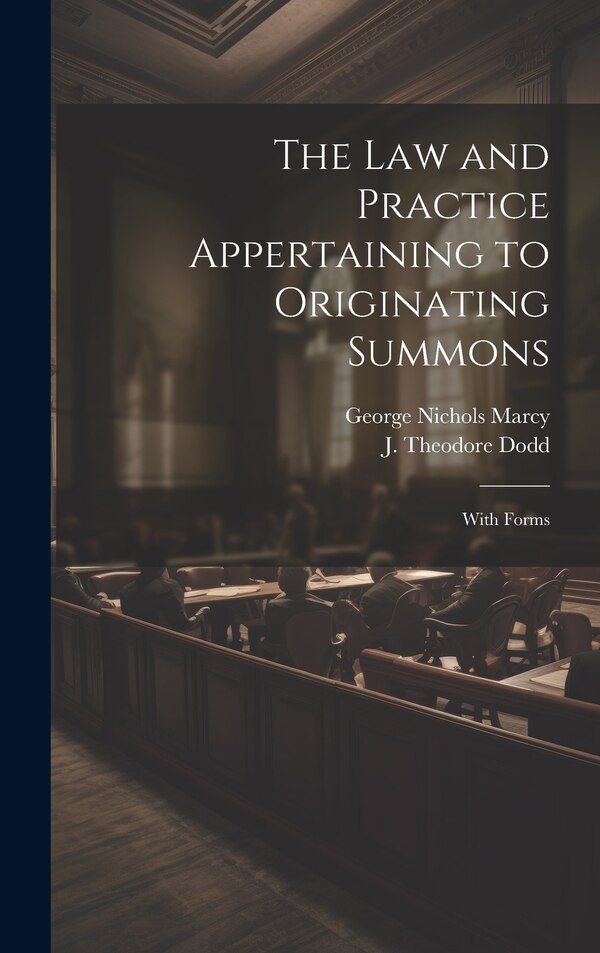 The Law and Practice Appertaining to Originating Summons by George Nichols B 1844 Marcy, Hardcover | Indigo Chapters