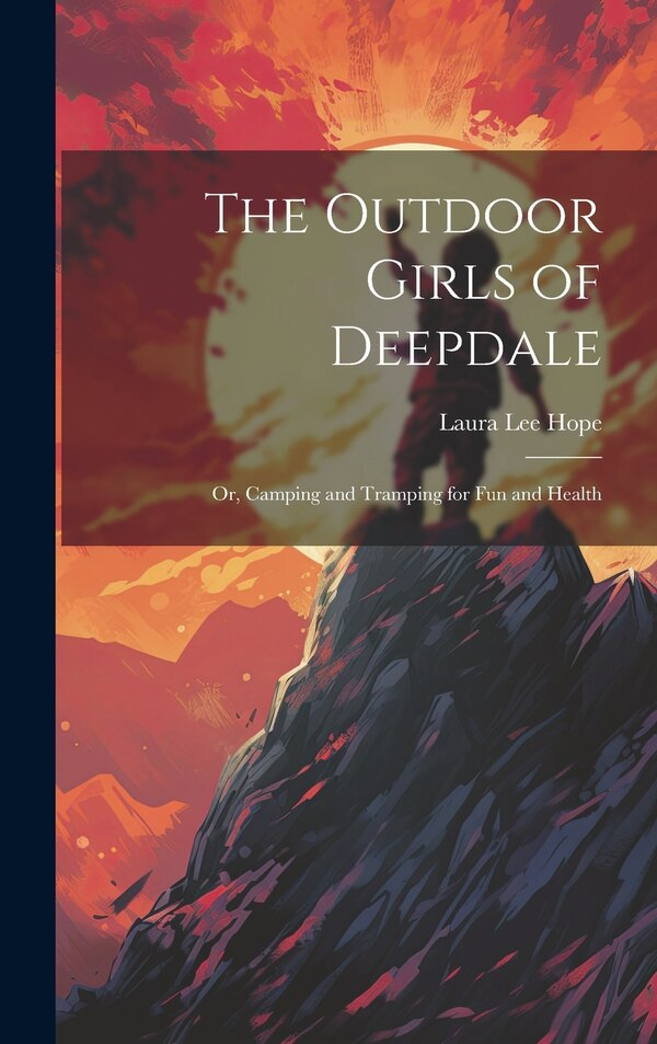 The Outdoor Girls of Deepdale by Laura Lee Hope, Hardcover | Indigo Chapters