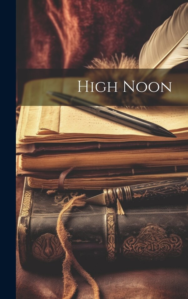 High Noon by Anonymous, Hardcover | Indigo Chapters