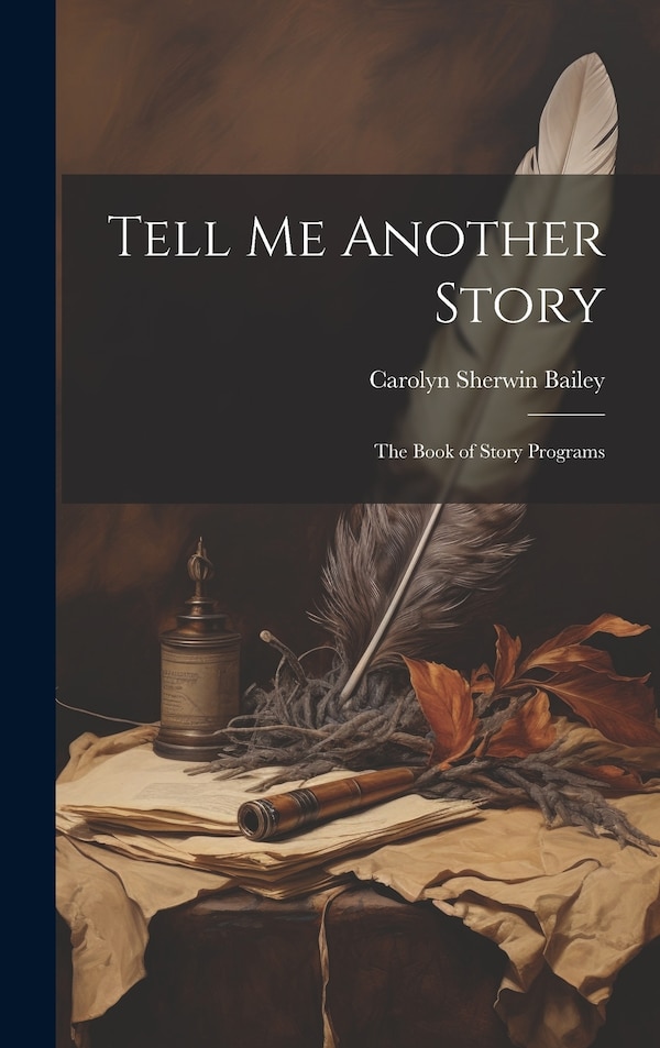 Tell Me Another Story by Carolyn Sherwin Bailey, Hardcover | Indigo Chapters