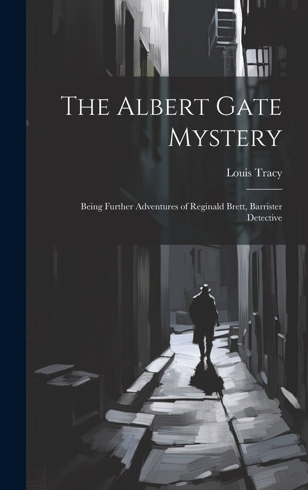 The Albert Gate Mystery by Louis Tracy, Hardcover | Indigo Chapters