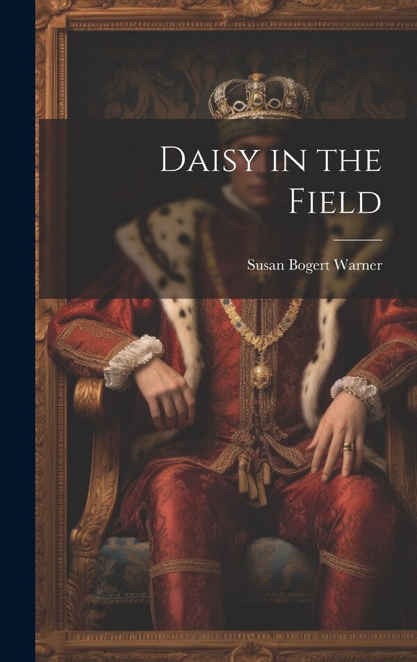 Daisy in the Field by Susan Bogert Warner, Hardcover | Indigo Chapters