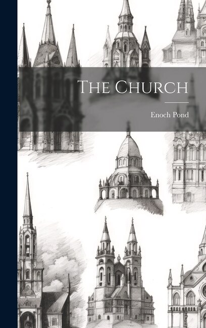 The Church by Enoch Pond, Hardcover | Indigo Chapters
