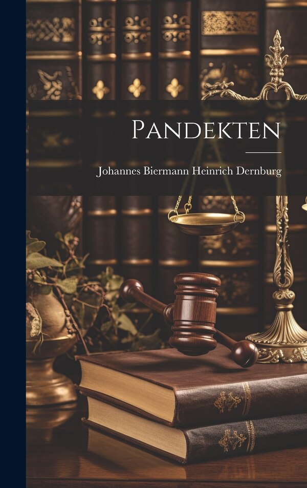 Pandekten by Johannes Biermann Heinrich Dernburg, Hardcover | Indigo Chapters