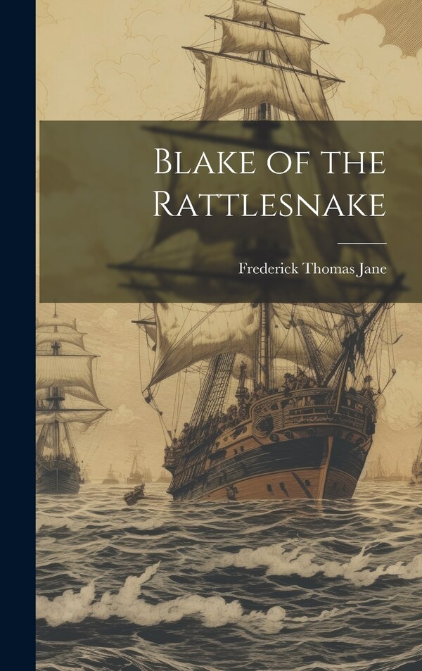 Blake of the Rattlesnake by Frederick Thomas Jane, Hardcover | Indigo Chapters
