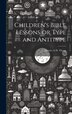 Children's Bible Lessons or Type and Antitype by Harriet A D Thorn, Hardcover | Indigo Chapters