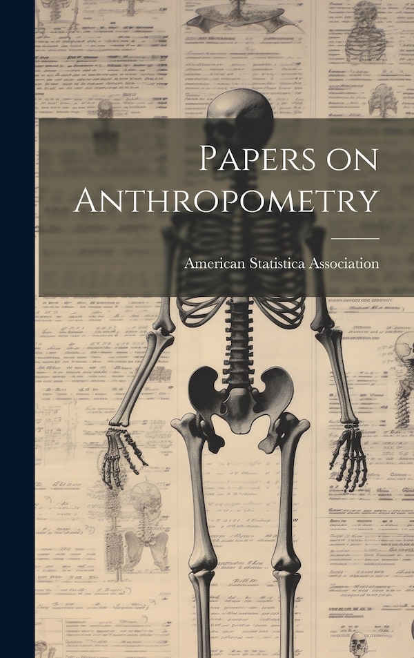 Papers on Anthropometry by American Statistica Association, Hardcover | Indigo Chapters