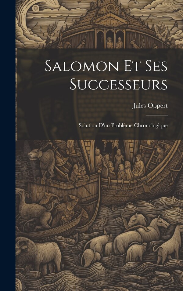 Salomon et Ses Successeurs by Jules Oppert, Hardcover | Indigo Chapters