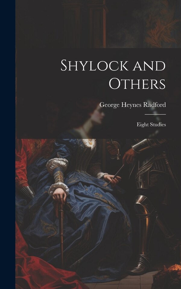 Shylock and Others by George Heynes Radford, Hardcover | Indigo Chapters