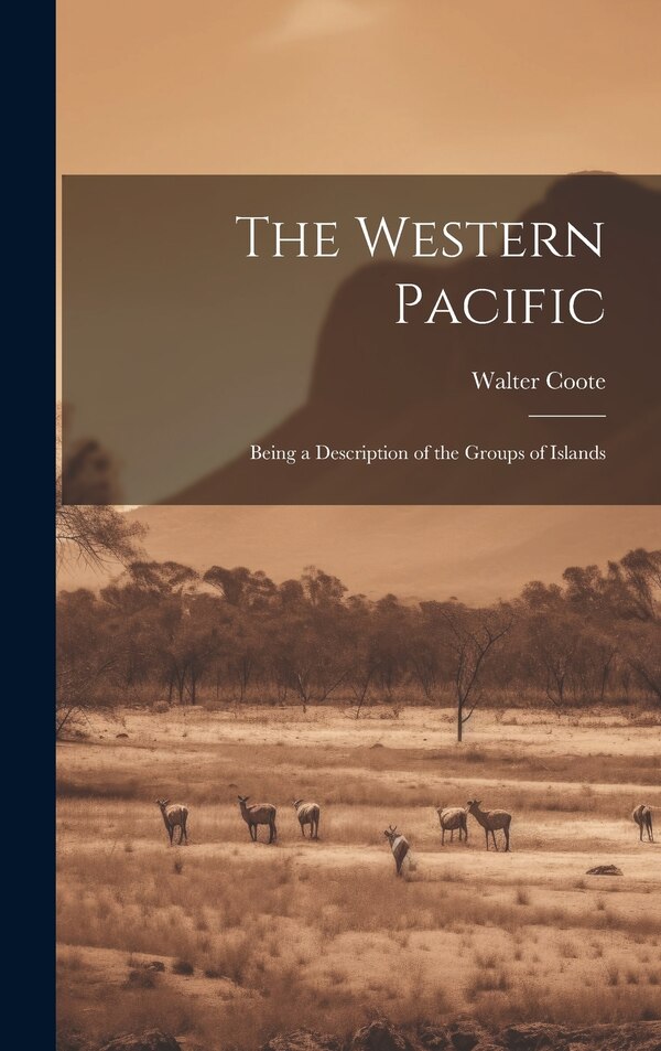 The Western Pacific by Walter Coote, Hardcover | Indigo Chapters