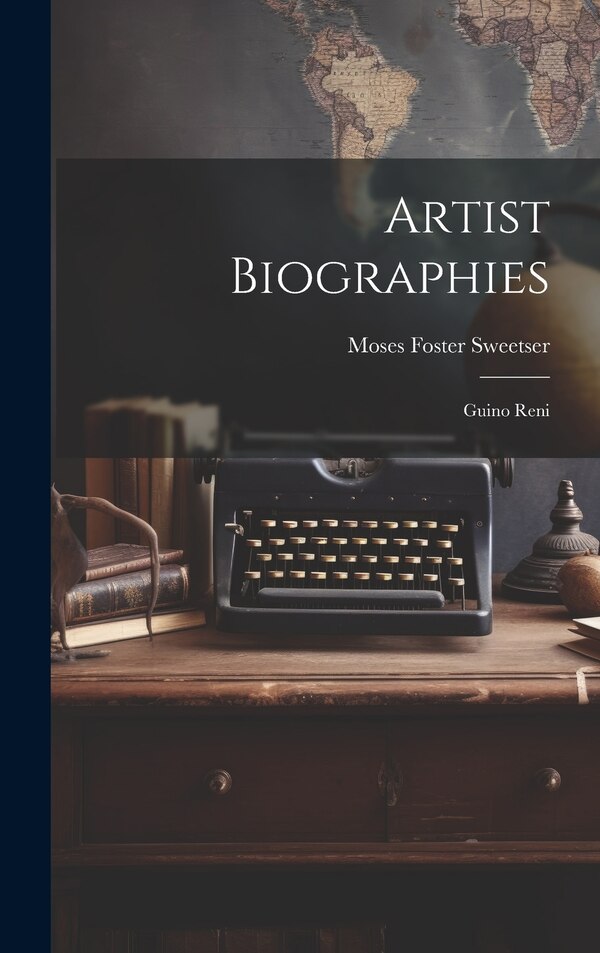 Artist Biographies by Moses Foster Sweetser, Hardcover | Indigo Chapters