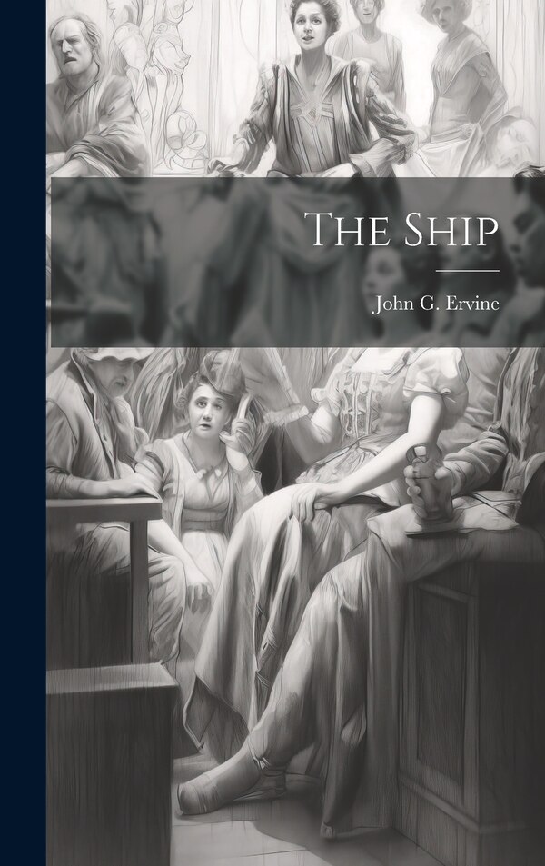 The Ship by John G Ervine, Hardcover | Indigo Chapters