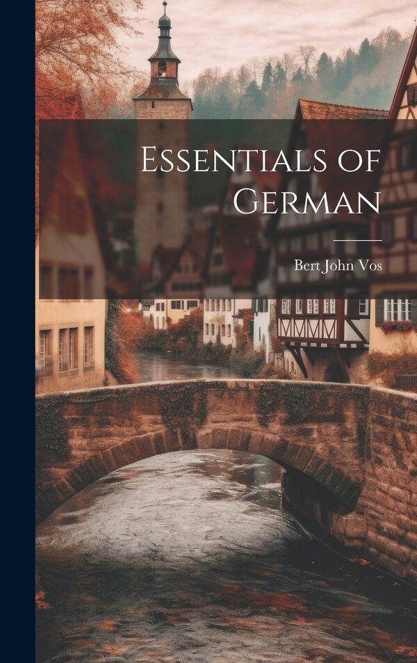 Essentials of German by Bert John Vos, Hardcover | Indigo Chapters