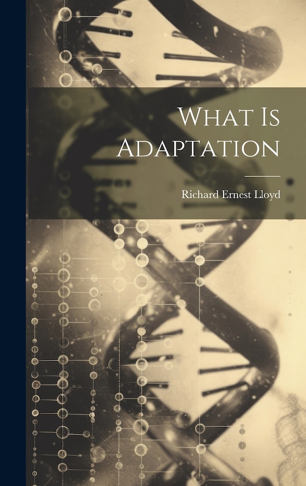 What is Adaptation by Richard Ernest Lloyd, Hardcover | Indigo Chapters