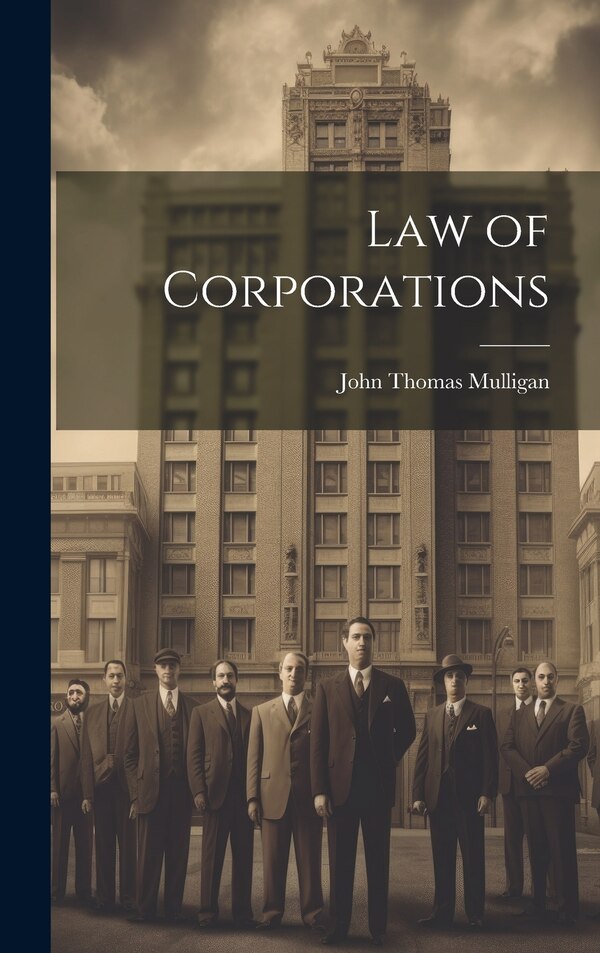 Law of Corporations by John Thomas Mulligan, Hardcover | Indigo Chapters