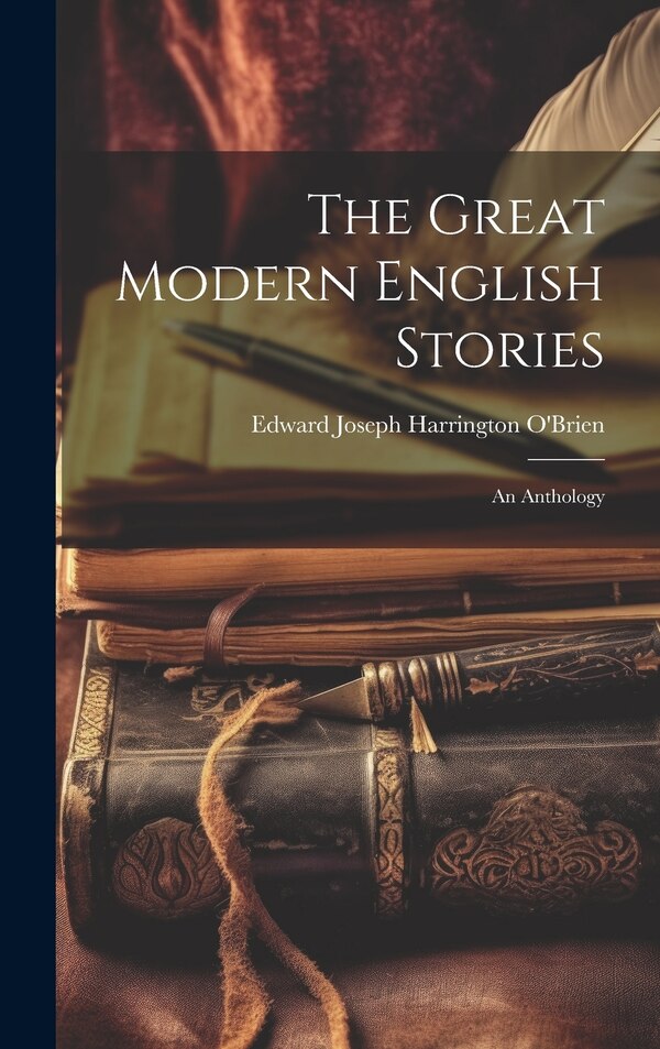 The Great Modern English Stories by Edward Joseph Harrington O'Brien, Hardcover | Indigo Chapters
