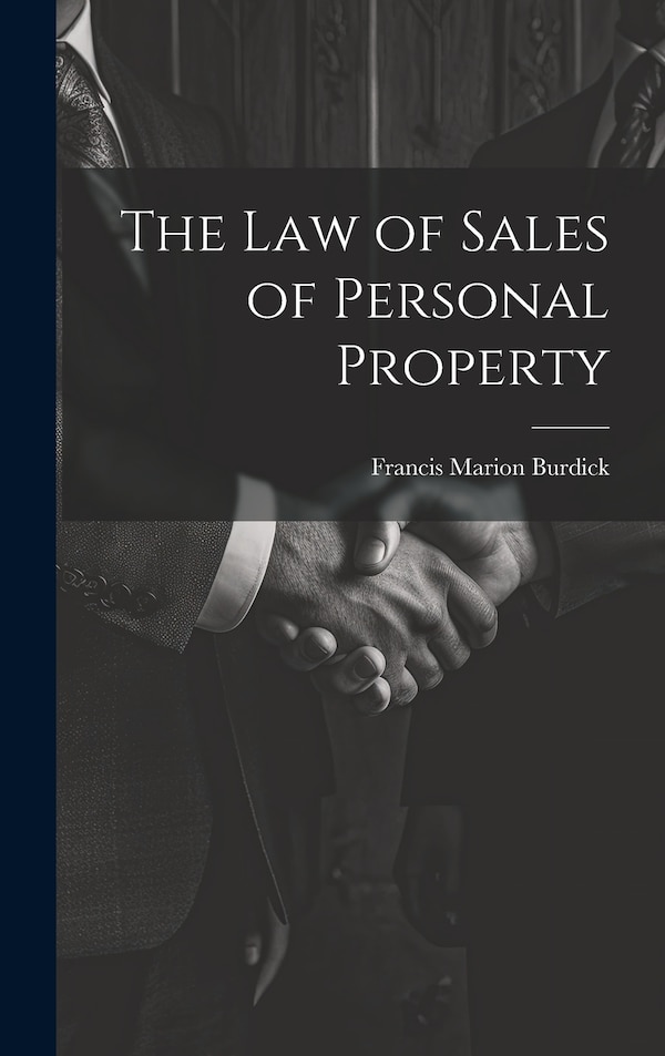 The Law of Sales of Personal Property by Francis Marion Burdick, Hardcover | Indigo Chapters