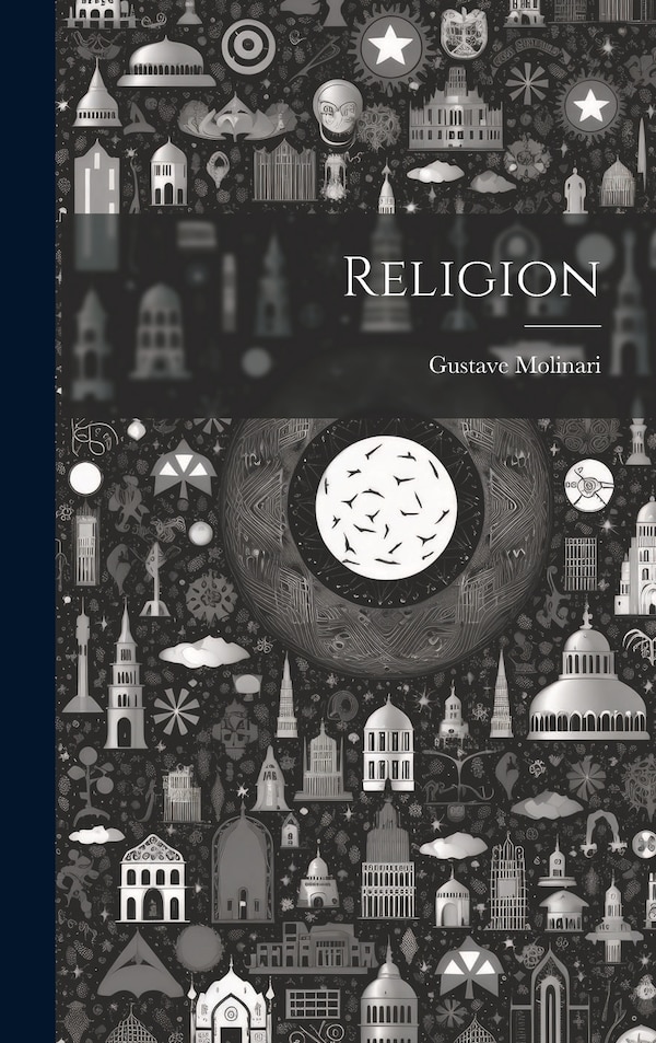 Religion by Gustave Molinari, Hardcover | Indigo Chapters