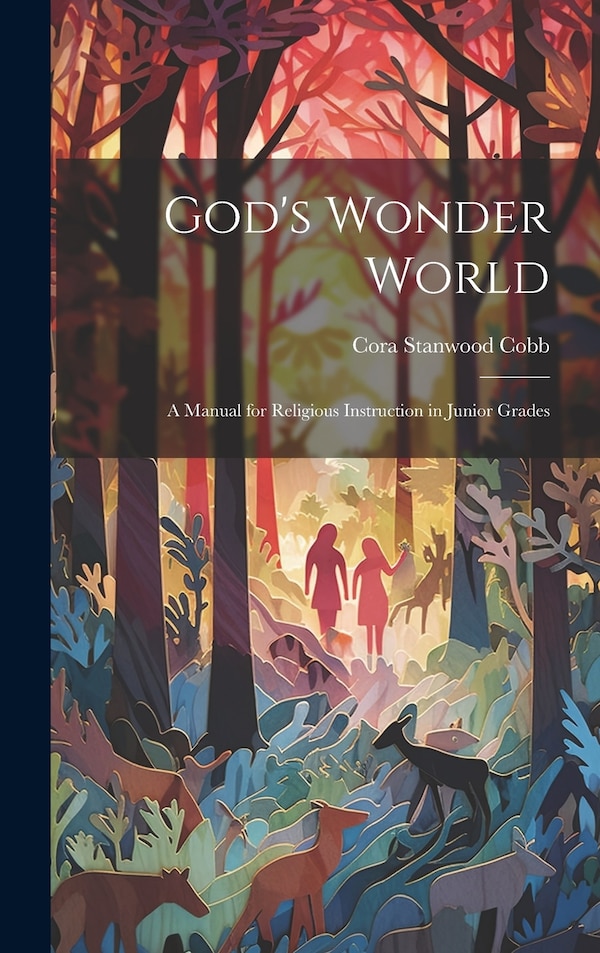 God's Wonder World by Cora Stanwood Cobb, Hardcover | Indigo Chapters