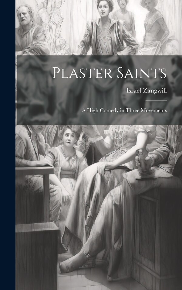 Plaster Saints by Israel Zangwill, Hardcover | Indigo Chapters
