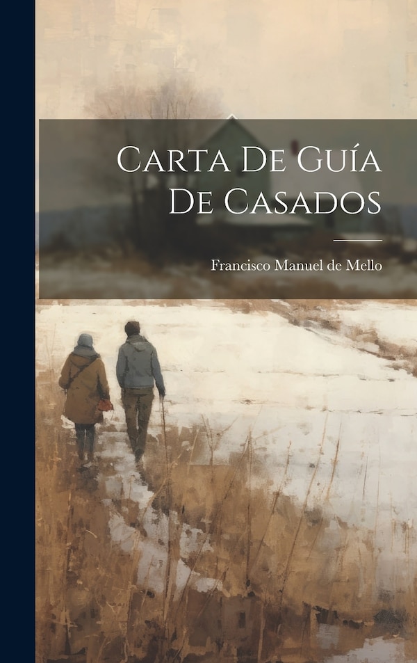 Carta de Guía de Casados by Francisco Manuel de Mello, Hardcover | Indigo Chapters