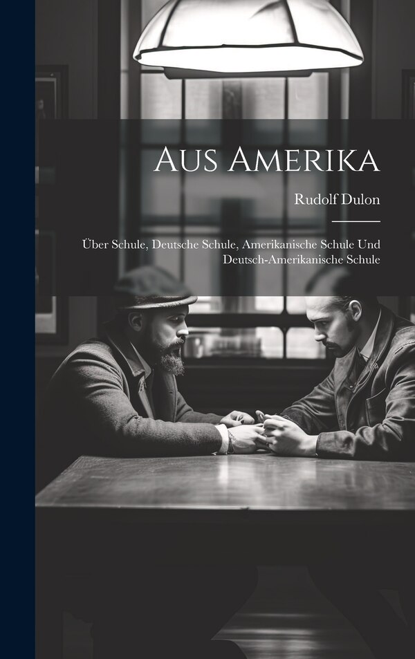 Aus Amerika by Rudolf Dulon, Hardcover | Indigo Chapters