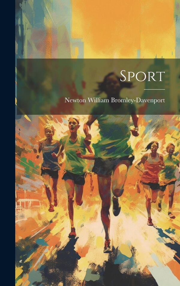 Sport by William Bromley-Davenport Newton, Hardcover | Indigo Chapters