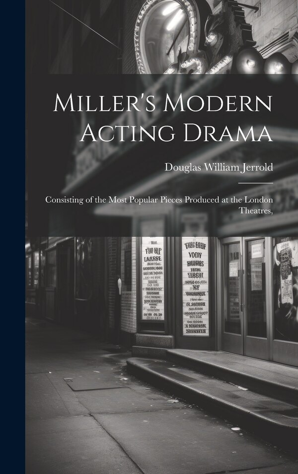 Miller's Modern Acting Drama by Douglas William Jerrold, Hardcover | Indigo Chapters