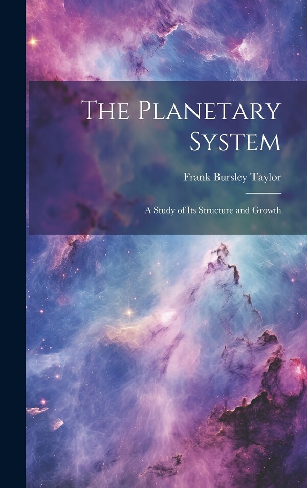 The Planetary System by Frank Bursley Taylor, Hardcover | Indigo Chapters