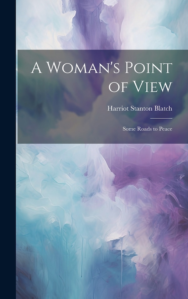 A Woman's Point of View by Harriot Stanton Blatch, Hardcover | Indigo Chapters