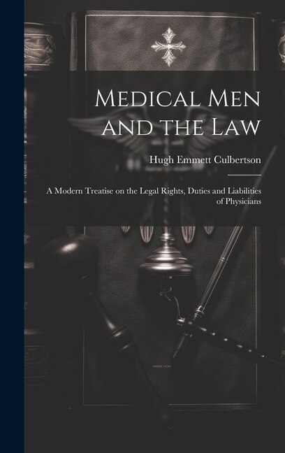 Medical Men and the Law by Hugh Emmett Culbertson, Hardcover | Indigo Chapters