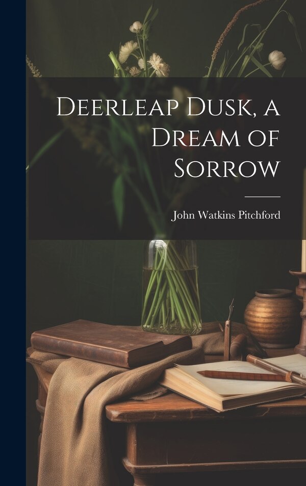 Deerleap Dusk a Dream of Sorrow by John Watkins Pitchford, Hardcover | Indigo Chapters
