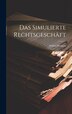 Das Simulierte Rechtsgeschäft by Arthur Sonntag, Hardcover | Indigo Chapters