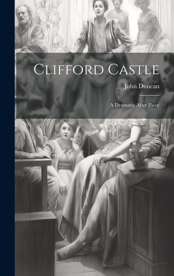 Clifford Castle by John Duncan, Hardcover | Indigo Chapters