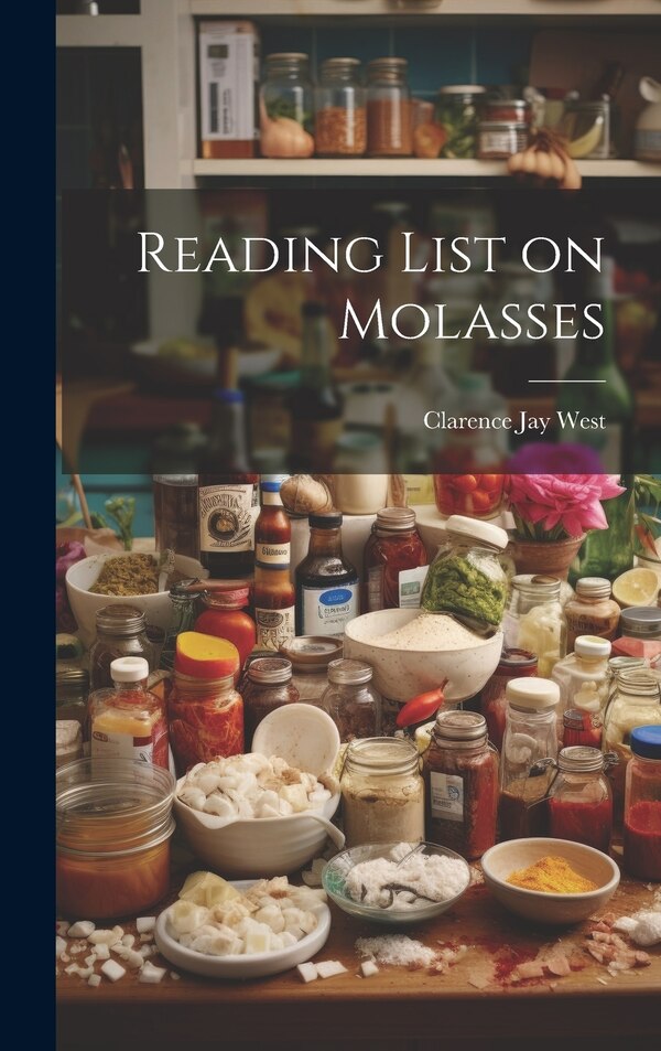 Reading List on Molasses by Clarence Jay West, Hardcover | Indigo Chapters