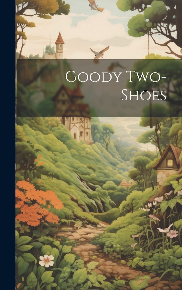 Goody Two-Shoes by Anonymous, Hardcover | Indigo Chapters