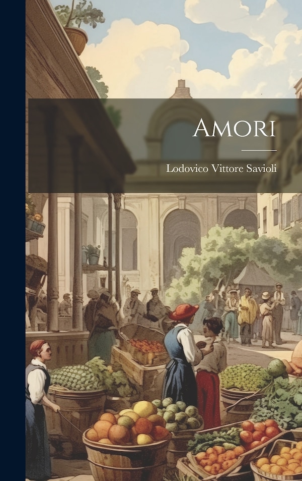 Amori by Lodovico Vittore Savioli, Hardcover | Indigo Chapters