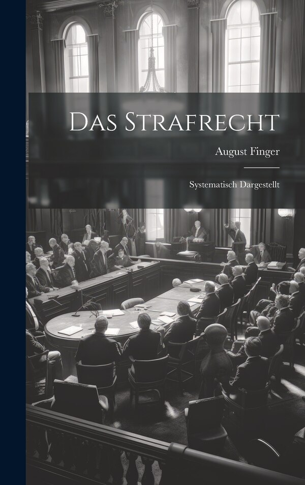 Das Strafrecht by August Finger, Hardcover | Indigo Chapters