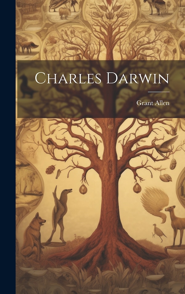 Charles Darwin by Grant Allen, Hardcover | Indigo Chapters