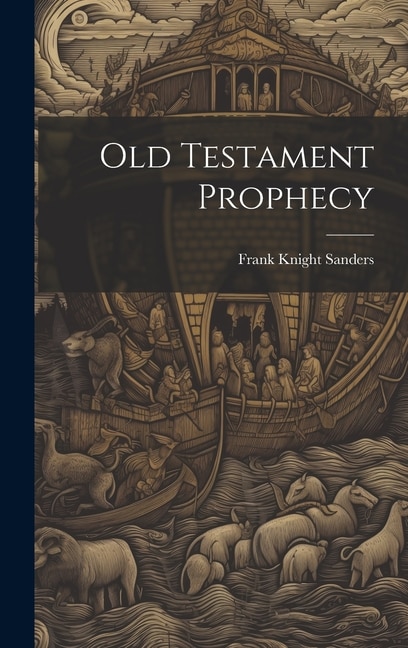 Old Testament Prophecy by Sanders Frank Knight, Hardcover | Indigo Chapters