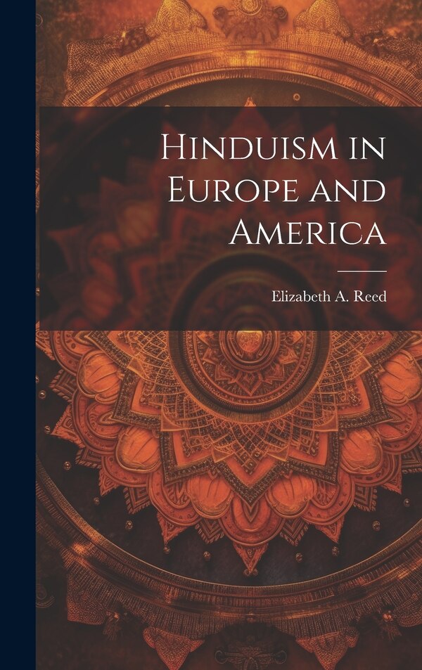 Hinduism in Europe and America by Elizabeth a Reed, Hardcover | Indigo Chapters