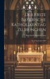 Der erste Bayerische Katholikentag zu München by Bayerischer Katholikentag, Hardcover | Indigo Chapters
