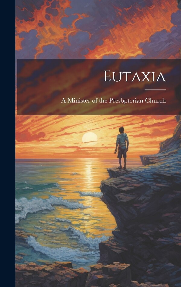 Eutaxia by A Minister of the Presbptcrian Church, Hardcover | Indigo Chapters