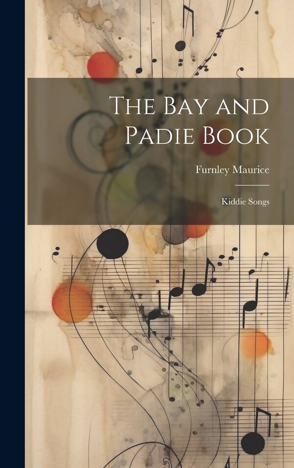 The Bay and Padie Book by Maurice Furnley, Hardcover | Indigo Chapters
