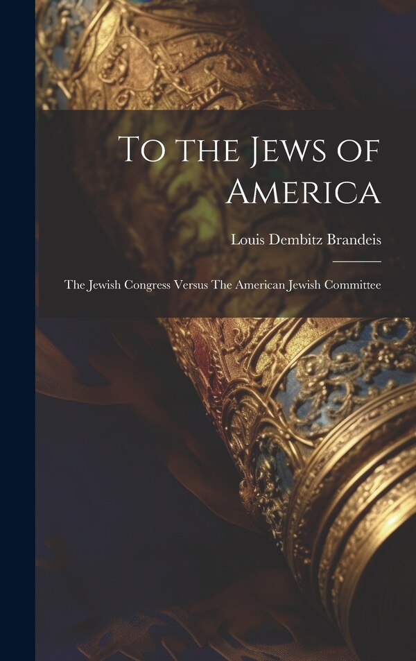 To the Jews of America by Brandeis Louis Dembitz, Hardcover | Indigo Chapters