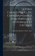 Lettres Cabalistiques ou Correspondance Philosophique Historique et Critique by Argens Jean-Baptiste de Boyer Argens, Hardcover | Indigo Chapters