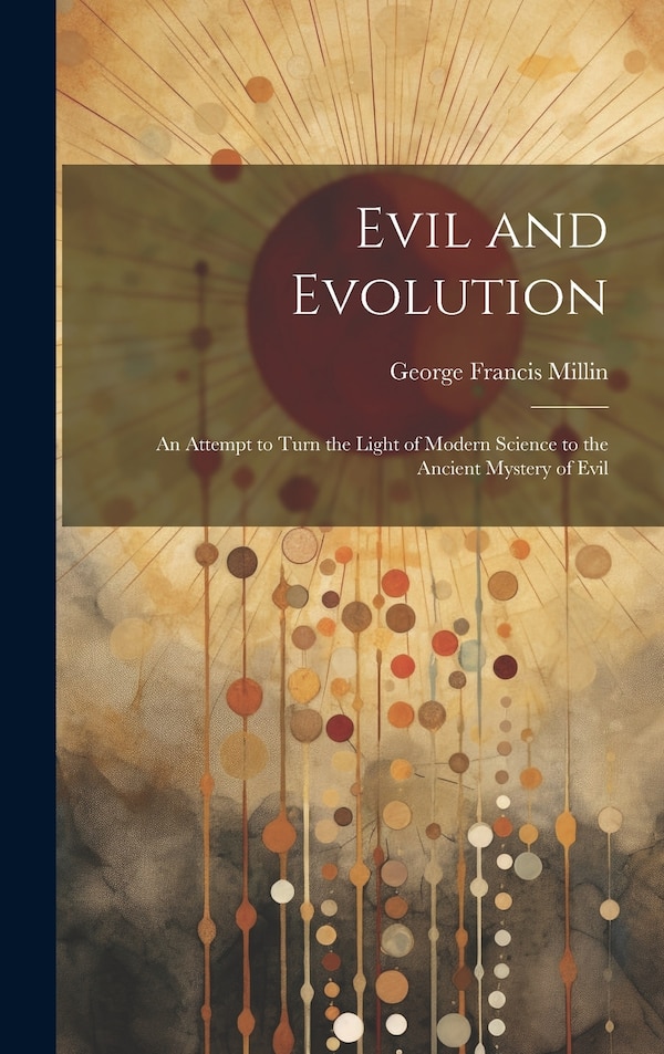 Evil and Evolution by Millin George Francis, Hardcover | Indigo Chapters