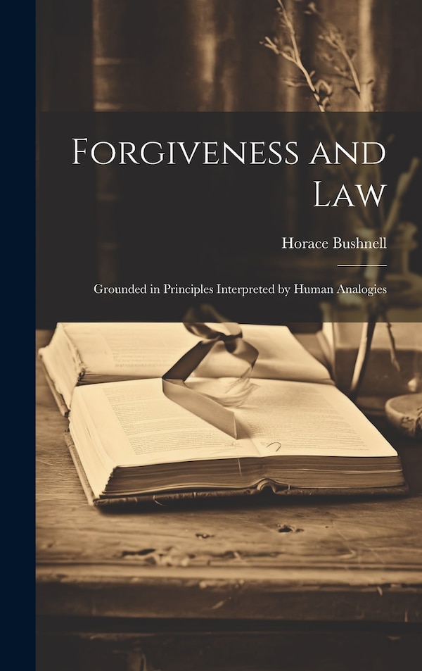 Forgiveness and Law by Bushnell Horace, Hardcover | Indigo Chapters