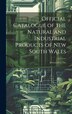 Official Catalogue of the Natural and Industrial Products of New South Wales by Anonymous, Hardcover | Indigo Chapters